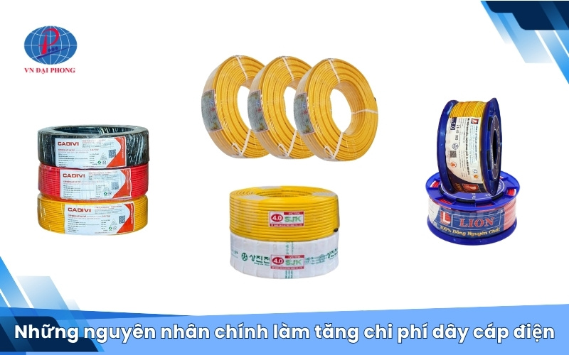 Những nguyên nhân chính làm tăng chi phí dây cáp điện